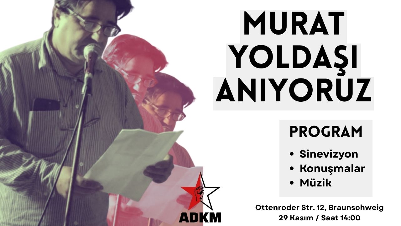 Murat Bal yoldaşı Braunschweig’da anıyoruz!