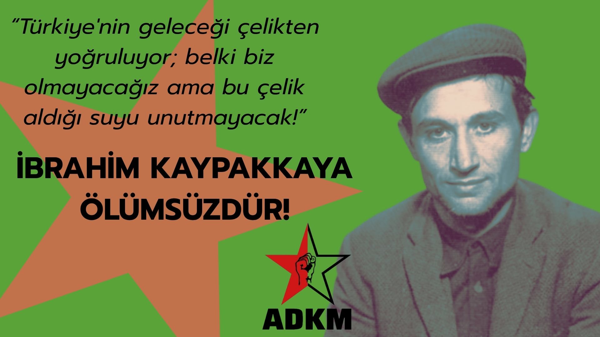İbrahim Kaypakkaya ölümsüzdür!